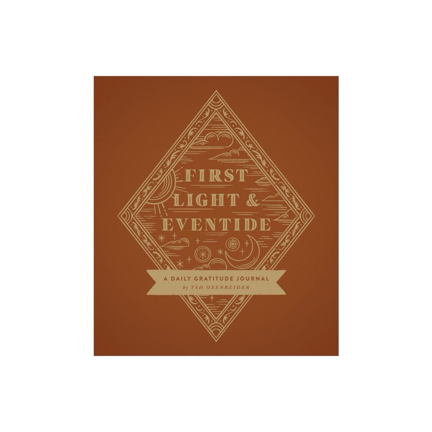 First Light and Eventide - by TSH Oxenreider (Hardcover)