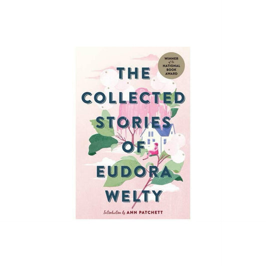 The Collected Stories Of Eudora Welty by Eudora Welty