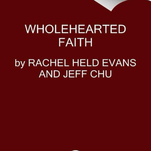 Wholehearted Faith by Rachel Held Evans