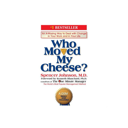 Who Moved My Cheese by Spencer Johnson