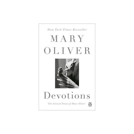 Devotions: The Selected Poems of Mary Oliver by Mary Oliver