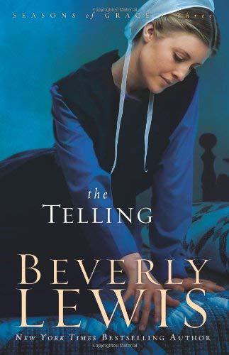 The Telling (Seasons of Grace, Book 3) by Beverly Lewis
