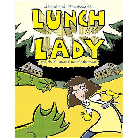Lunch Lady and the Summer Camp Shakedown: Lunch Lady #4 by Jarrett J. Krosoczka