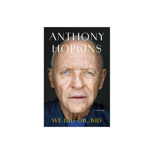 We Did Ok, Kid - by Anthony Hopkins (Hardcover)
