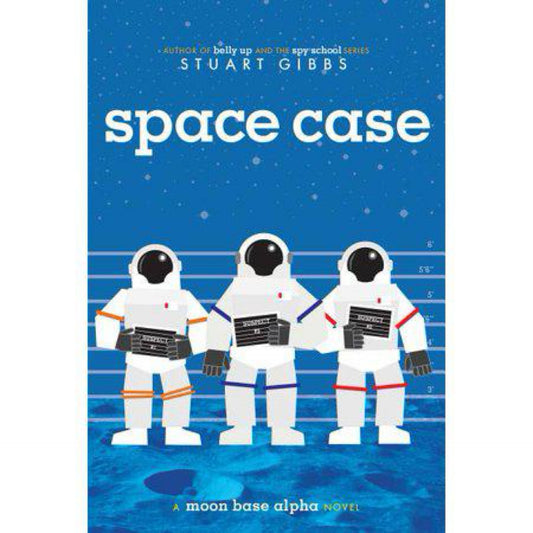 Space Case (Moon Base Alpha) by Stuart Gibbs