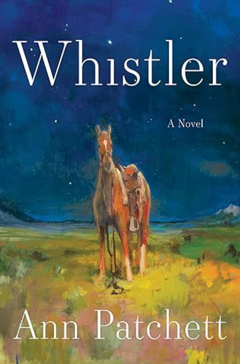 Whistler - by Ann Patchett (Hardcover)