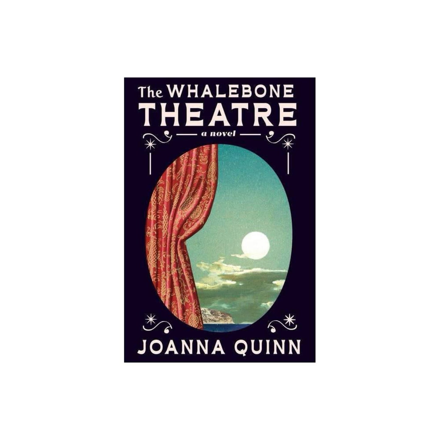 The Whalebone Theatre: A Read with Jenna Pick: A novel by Joanna Quinn