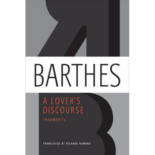 A Lover's Discourse - by Roland Barthes (Paperback)