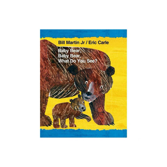 Baby Bear, Baby Bear, What Do You See? (Brown Bear and Friends) by Bill Martin Jr.