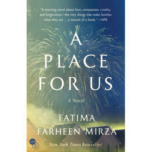 A Place for Us: A Novel by Fatima Farheen Mirza