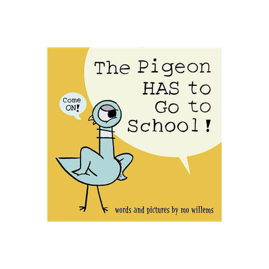 The Pigeon HAS to Go to School! by Mo Willems
