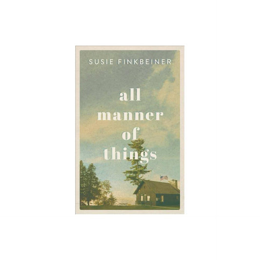 All Manner of Things by Susie Finkbeiner