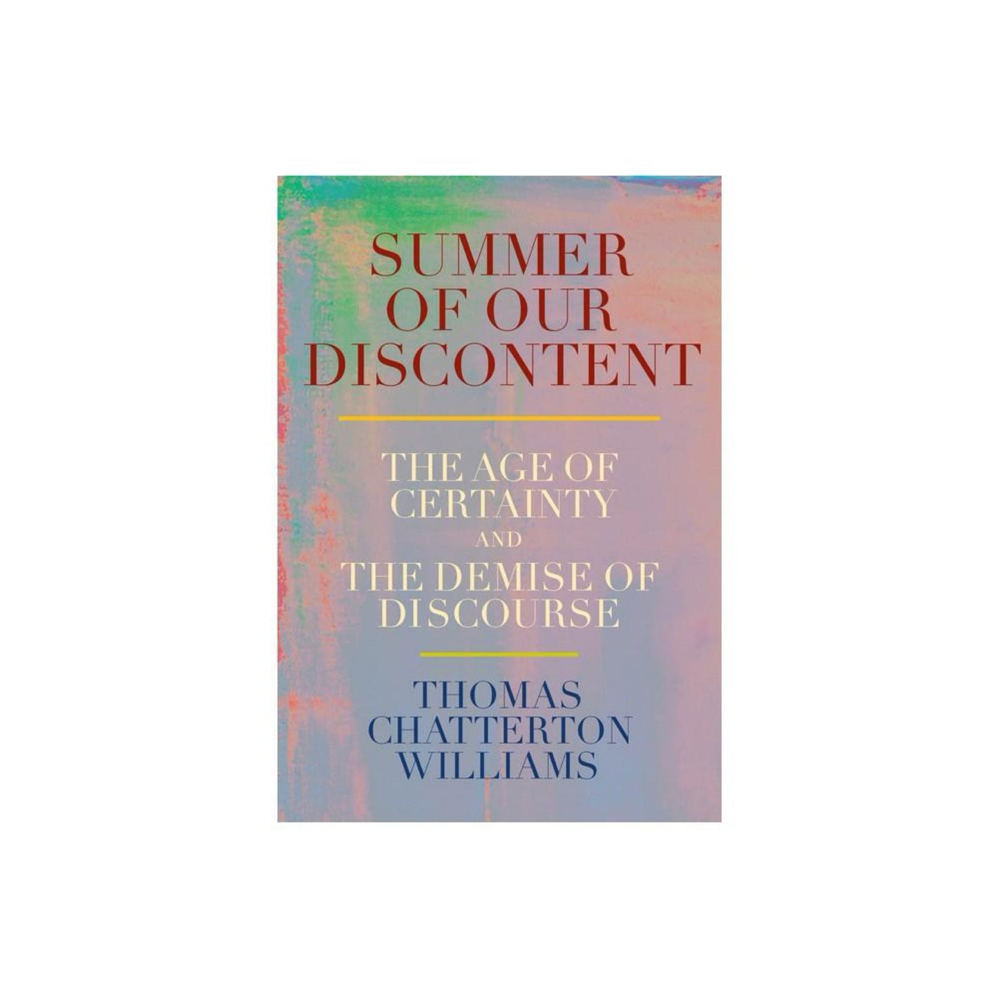Summer of Our Discontent - by Thomas Chatterton Williams (Hardcover)