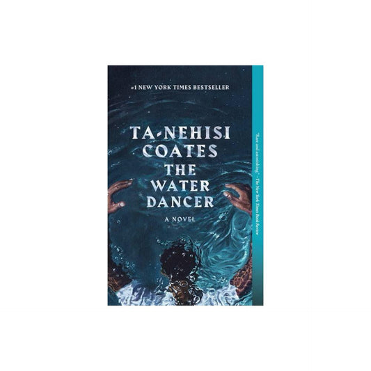 The Water Dancer - by Ta-Nehisi Coates (Paperback)