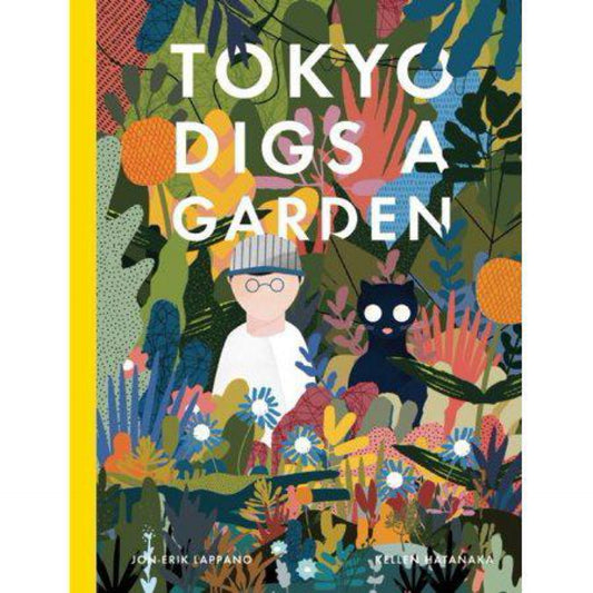 Tokyo Digs a Garden by Jon-Erik Lappano