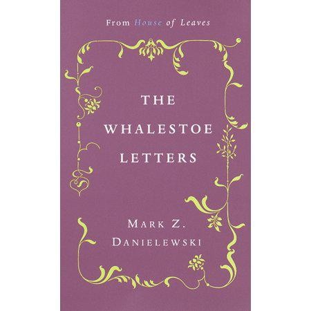 Whalestoe Letters by Mark Z. Danielewski
