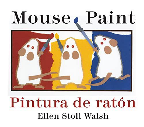 Mouse Paint/Pintura De Raton Board Book: Bilingual English-Spanish by Ellen Stoll Walsh