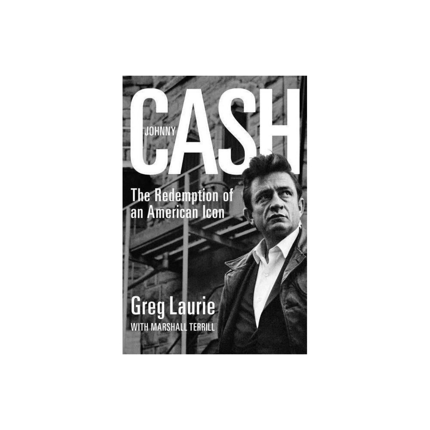 Johnny Cash: (Used) The Redemption of an American Icon by Greg Laurie