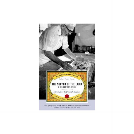 The Supper of the Lamb: A Culinary Reflection (Modern Library Food) by Robert Farrar Capon
