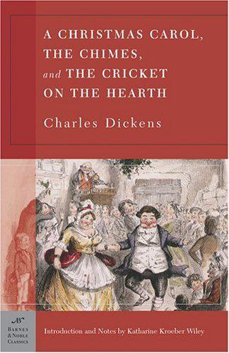 Barnes & Noble Classics: A Christmas Carol, the Chimes and the Cricket on the HearthPaperback)