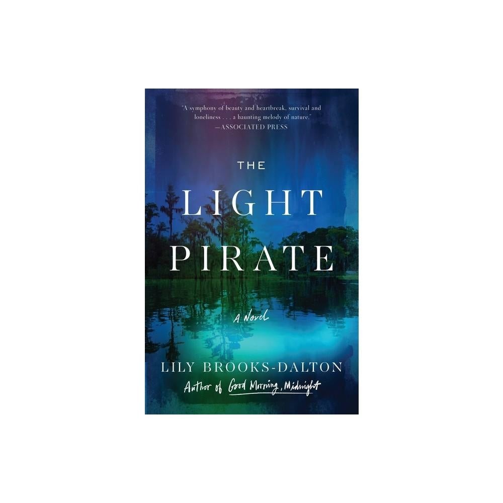 The Light Pirate - by Lily Brooks-Dalton (Paperback)