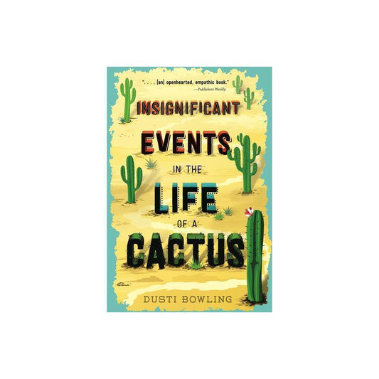 Insignificant Events in the Life of a Cactus (Volume 1) by Dusti Bowling