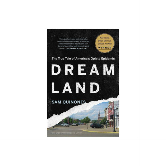 Dreamland: The True Tale of America's Opiate Epidemic by Sam Quinones