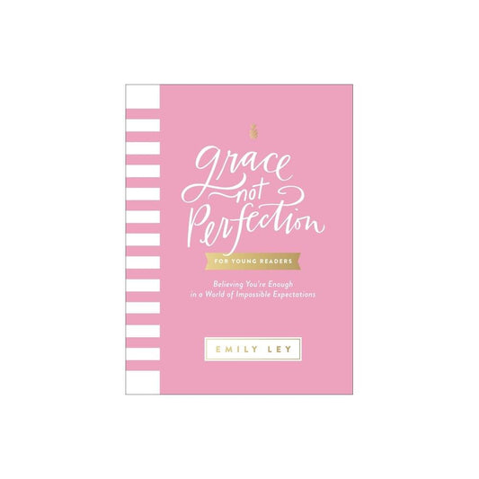 Grace, Not Perfection for Young Readers - by Emily LEY (Paperback)