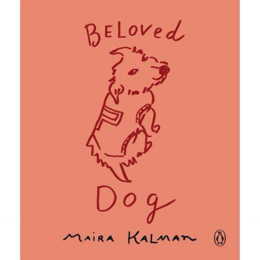 Beloved Dog by Maira Kalman