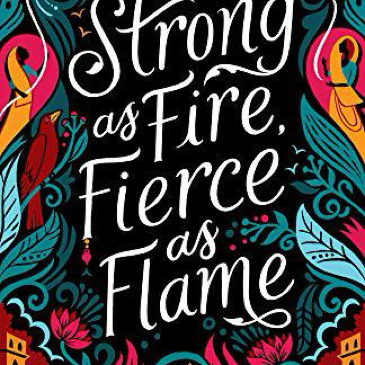 Strong as Fire, Fierce as Flame by Supriya Kelkar
