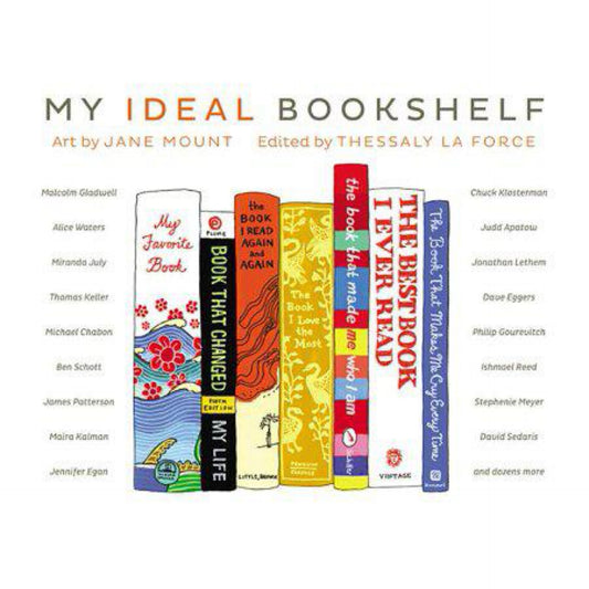 My Ideal Bookshelf - by thessaly La Force (Hardcover)