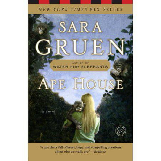 Ape House: A Novel (Random House Reader's Circle) by Sara Gruen
