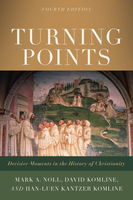 Turning Points - 4th Edition by Mark a Noll & David Komline & Han-Luen Kantzer Komline (Paperback)