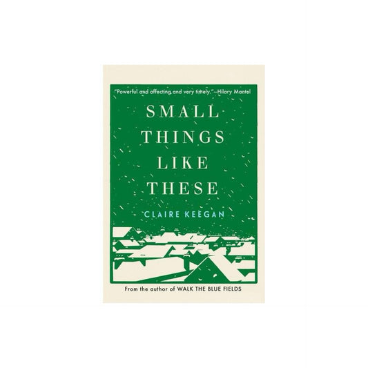 Small Things Like These by Claire Keegan