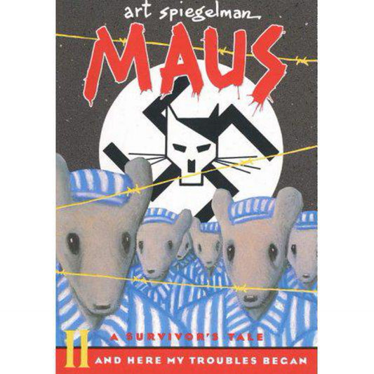 Maus II: A Survivor's Tale: And Here My Troubles Began by Art Spiegelman