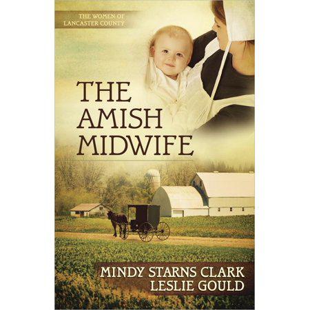 The Amish Midwife - (Women of Lancaster County) by Mindy Starns Clark & Leslie Gould (paperback)