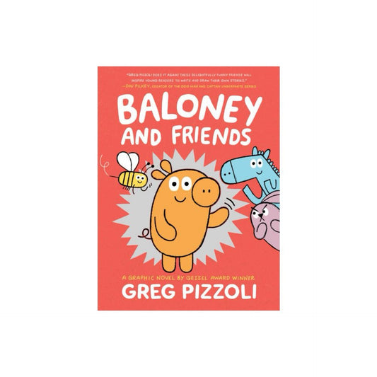Baloney and Friends (Baloney & Friends, 1) by Greg Pizzoli
