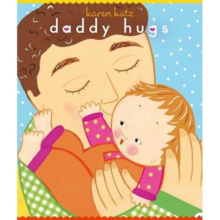 Daddy Hugs ( Books) by Karen Katz