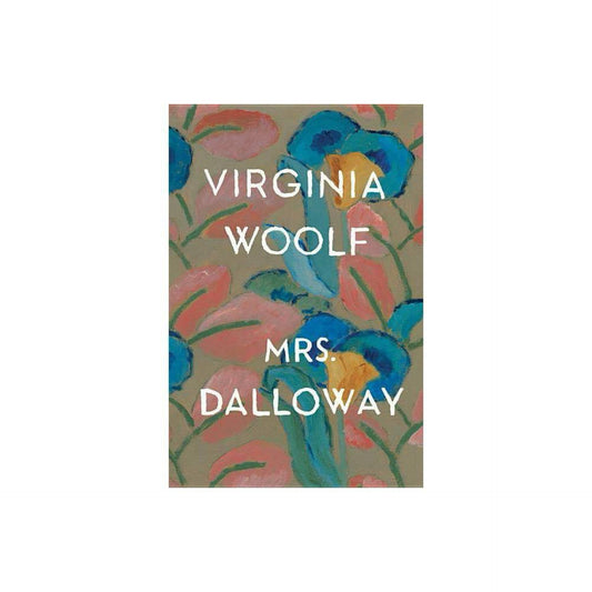 Mrs. Dalloway: The Virginia Woolf Library Authorized Edition by Virginia Woolf