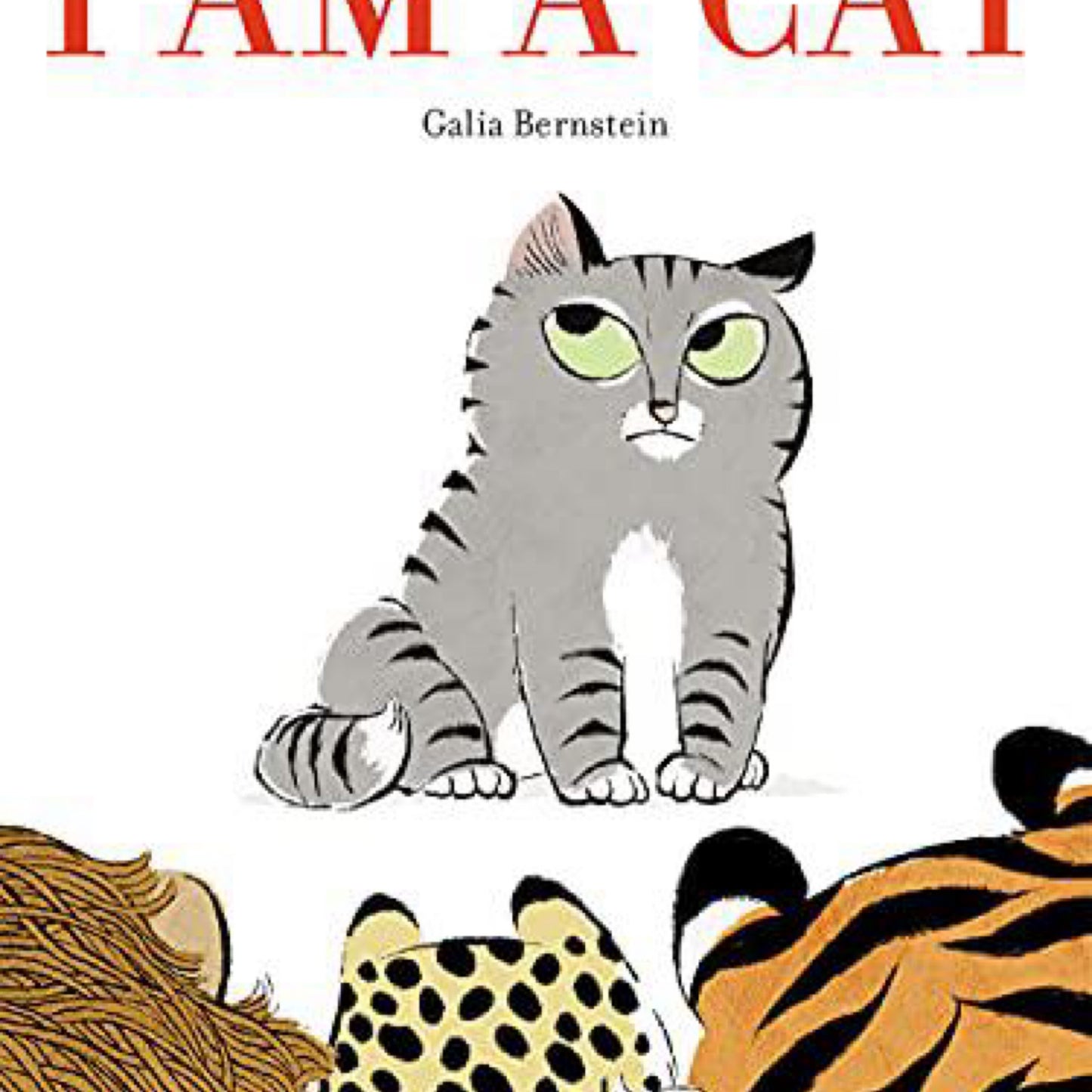 I Am a Cat: A Board Book by Galia Bernstein