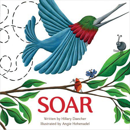 Soar - by Hillary Daecher (Hardcover)