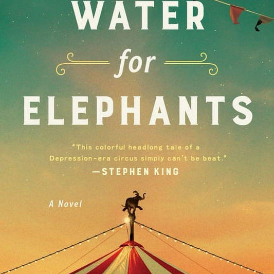 Water for Elephants: A Novel