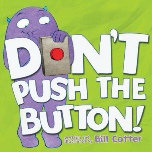 Don't Push the Button!: A Funny Interactive Book For Kids by Bill Cotter