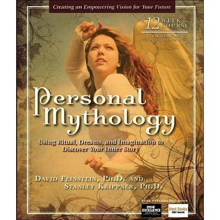 Personal Mythology : Using Ritual, Dreams, and Imagination to Discover Your Inner Story