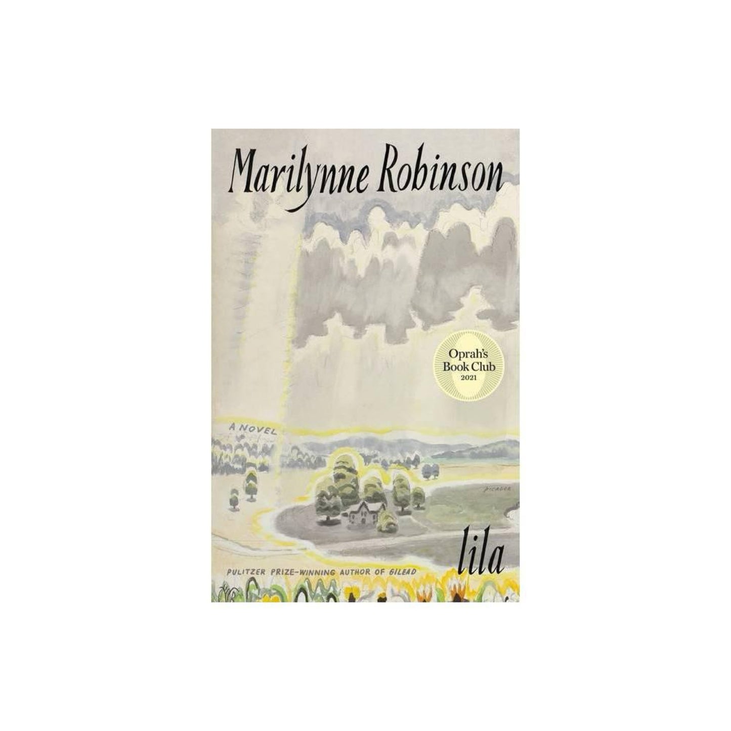 Lila (Oprah's Book Club): A Novel by Marilynne Robinson