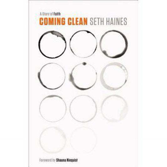 Coming Clean: A Story of Faith by Seth Haines