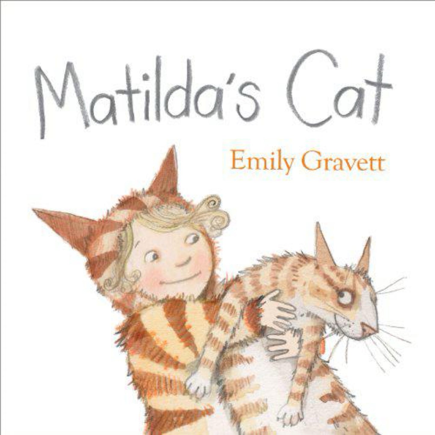 Matilda's Cat - by Emily Gravett (Hardcover)