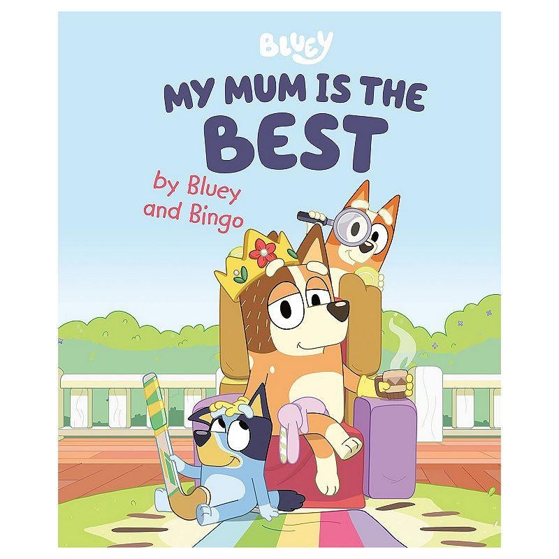 My Mum Is the Best by Bluey and Bingo (0593519663)