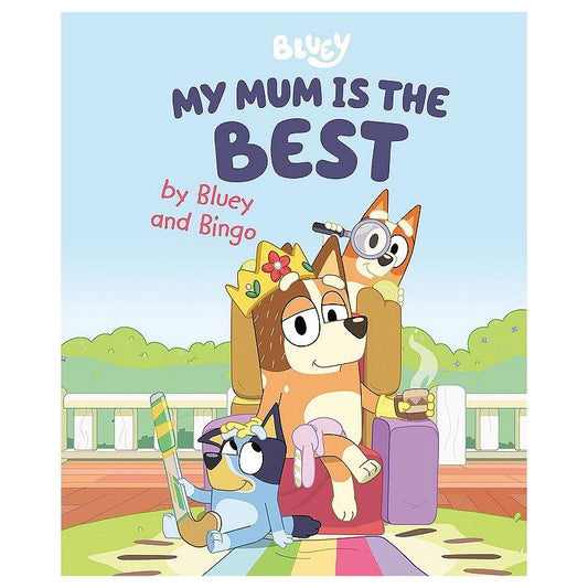 My Mum Is the Best by Bluey and Bingo (0593519663)