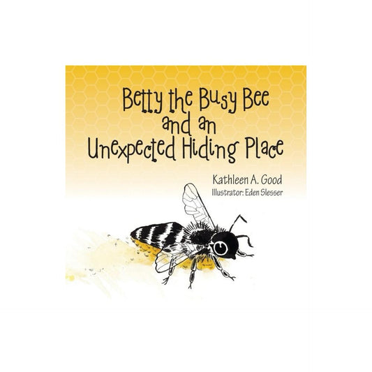 Betty the Busy Bee and an Unexpected Hiding Place - by (Paperback)